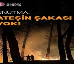 ÇOMÜ’den Uyarı: “Ateşin Şakası Yok”