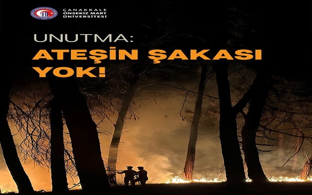 ÇOMÜ’den Uyarı: “Ateşin Şakası Yok”