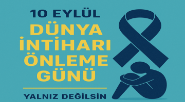 10 Eylül Dünya İntiharı Önleme Günü