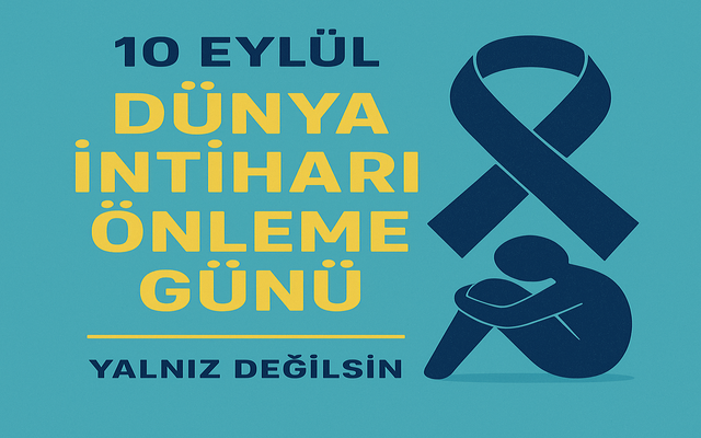 10 Eylül Dünya İntiharı Önleme Günü