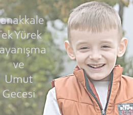 Çanakkale Tek Yürek “Dayanışma ve Umut Gecesi”