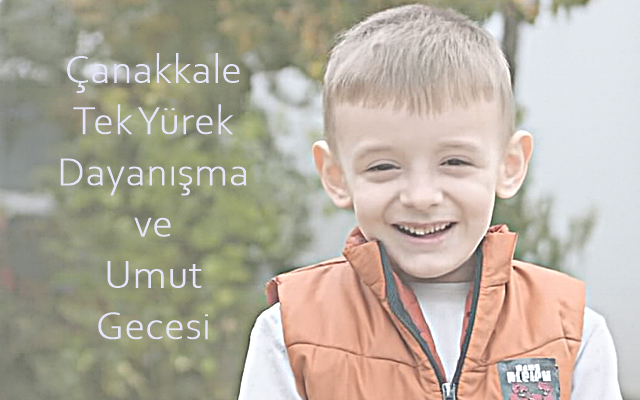 Çanakkale Tek Yürek “Dayanışma ve Umut Gecesi”