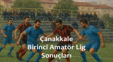 Çanakkale Birinci Amatör Lig 2.Hafta Sonuçları