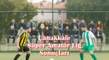 Çanakkale Süper Amatör Lig 4.Hafta Sonuçları