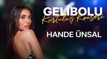 Gelibolu’nun Kurtuluş Gününde Hande Ünsal Sahne Alacak