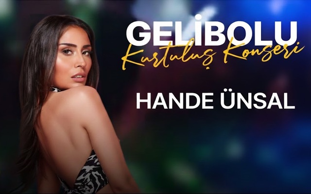 Gelibolu’nun Kurtuluş Gününde Hande Ünsal Sahne Alacak