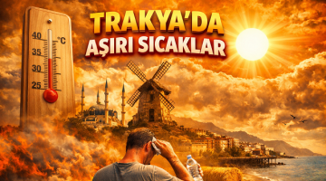 Trakya’da Kavurucu Sıcaklar Etkisini Sürdürüyor
