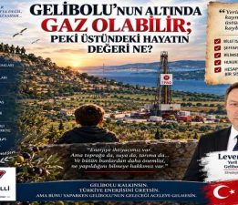 Gelibolu’nun Altında Gaz Olabilir; Peki Üstündeki Hayatın Değeri Ne?