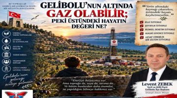 Gelibolu’nun Altında Gaz Olabilir; Peki Üstündeki Hayatın Değer Ne?
